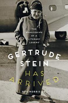 Hardcover Gertrude Stein Has Arrived: The Homecoming of a Literary Legend Book