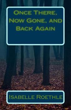 Paperback Once There, Now Gone, and Back Again Book