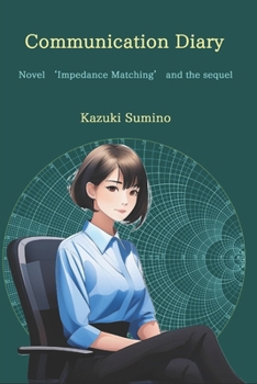 Paperback Communication Diary: Novel 'Impedance Matching' and the sequel Book