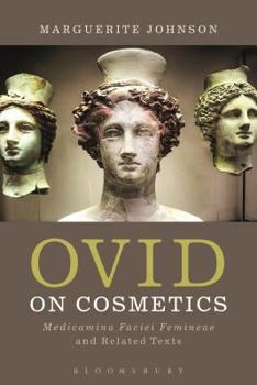 Paperback Ovid on Cosmetics: Medicamina Faciei Femineae and Related Texts Book