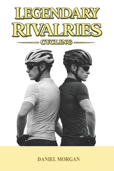 Paperback Legendary rivalries: Cycling Book
