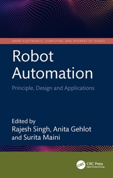 Hardcover Robot Automation: Principle, Design and Applications Book