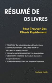 Paperback R?sum? de 05 Livres: Pour Trouver Des Clients Rapidement [French] Book