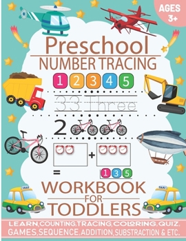 Preschool Number Tracing Workbook for Toddlers: Beginner Math Preschool Learning Book with Number Tracing and Counting from 0-20, Addition, ... Book for Preschoolers, Kindergarten and Kids