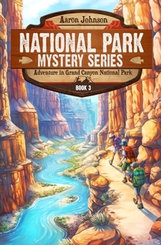 Adventure in Grand Canyon National Park: A Mystery Adventure - Book #3 of the National Park Mystery