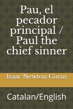 Pau, el pecador principal / Paul the chief sinner: Catalan/English (Catalan Edition)