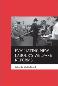 Paperback Evaluating New Labour's Welfare Reforms Book