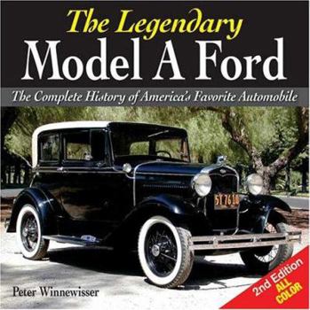 Hardcover The Legendary Model A Ford: The Ultimate History of One of America's Great Automobiles Book