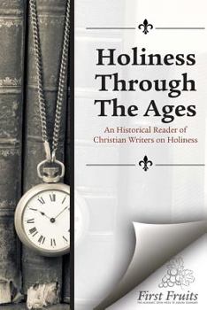 Paperback Holiness Through the Ages: An Historical Reader of Holiness Writers Book