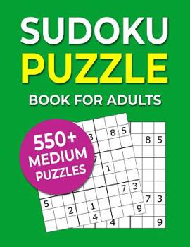 Paperback Sudoku Puzzle Book For Adults: 550+ Medium Puzzles [Large Print] Book