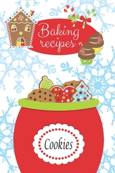 Baking recipes: Blank cookbook to write in, 120 pages for your favorite Christmas recipe, perfect gift for cooking and baking lovers! Unique and beautifully designed soft cover.