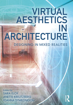 Paperback Virtual Aesthetics in Architecture: Designing in Mixed Realities Book