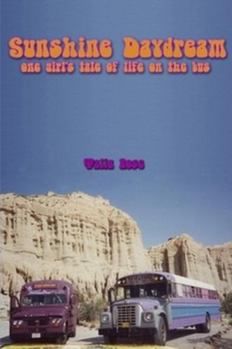 Paperback Sunshine Daydream - one girl's tale of life on the bus Book