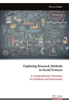 Paperback Exploring Research Methods in Social Sciences: A Comprehensive Resource for Students and Instructors Book