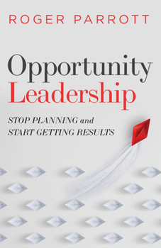 Paperback Opportunity Leadership: Stop Planning and Start Getting Results Book