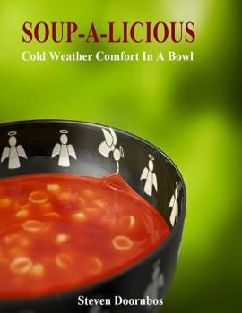 Paperback Soup-A-Licious: Cold Weather Comfort Food In A Bowl Book