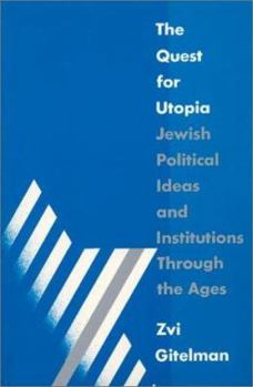 Paperback The Quest for Utopia: Jewish Political Ideas and Institutions Through the Ages Book