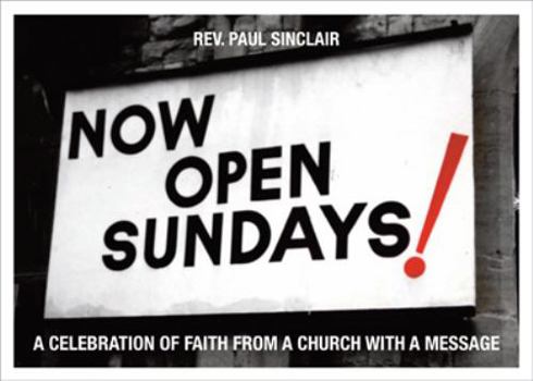 Hardcover Now Open Sundays!: A Celebration of Faith from a Church with a Message Book