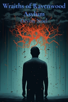 Paperback Wraiths of Ravenwood Asylum: A Descent Madness and Decay Book