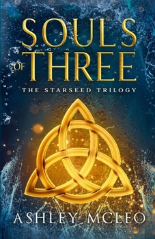 Souls of Three - Book #2 of the Starseed Trilogy