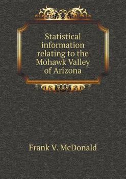 Paperback Statistical information relating to the Mohawk Valley of Arizona Book