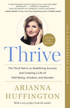 Paperback Thrive: The Third Metric to Redefining Success and Creating a Life of Well-Being, Wisdom, and Wonder Book