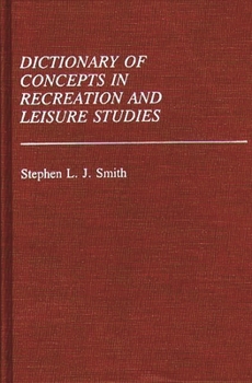 Hardcover Dictionary of Concepts in Recreation and Leisure Studies Book