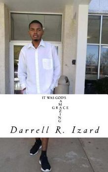 Paperback It Was GOD'S Amazing Grace: He Kept Me Book