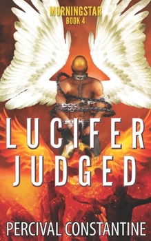 Lucifer Judged - Book #4 of the Morningstar