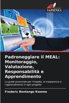 Padroneggiare il MEAL: Monitoraggio, Valutazione, Responsabilità e Apprendimento (Italian Edition)