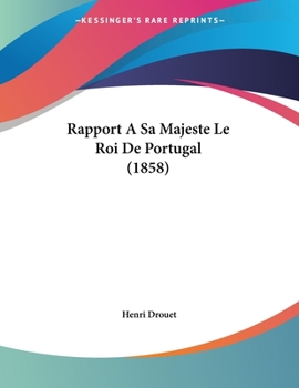 Paperback Rapport A Sa Majeste Le Roi De Portugal (1858) [French] Book