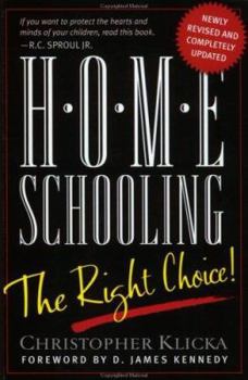 Paperback Home Schooling: The Right Choice: An Academic, Historical, Practical, and Legal Perspective Book