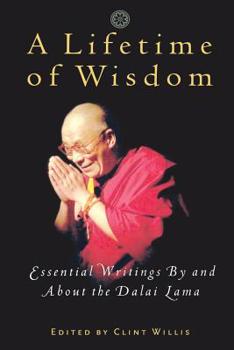 Paperback A Lifetime of Wisdom: Essential Writings by and about the Dalai Lama Book