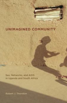 Paperback Unimagined Community: Sex, Networks, and AIDS in Uganda and South Africa Volume 20 Book