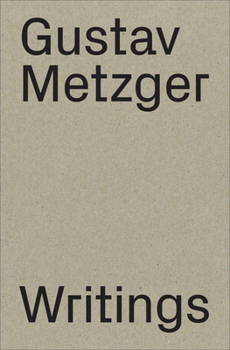 Paperback Gustav Metzger: Writings: 1953-2016 Book