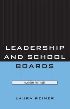 Hardcover Leadership and School Boards: Guarding the Trust Book
