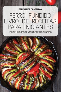 Paperback Ferro Fundido Livro de Receitas Para Iniciantes [Portuguese] Book