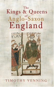 Paperback The Kings & Queens of Anglo-Saxon England Book