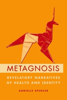 Hardcover Metagnosis: Revelatory Narratives of Health and Identity Book