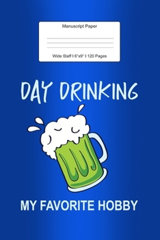 Manuscript Paper: Drinking Hobby Wide Staff Notebook for Kids and Adults I 110 Pages I Monster Theme I Blank Sheet Music Book for Beginners and ... other Instruments I Gift Idea for Musicians