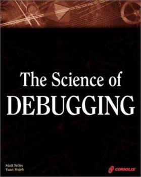 Paperback The Science of Debugging Book