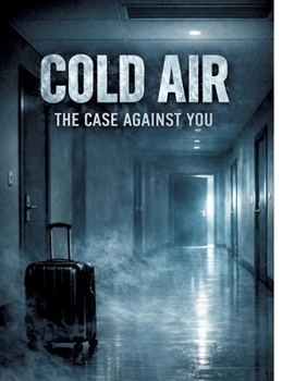 Hardcover Cold Air: The Case Against You Book