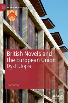 Hardcover British Novels and the European Union: Dyseutopia Book