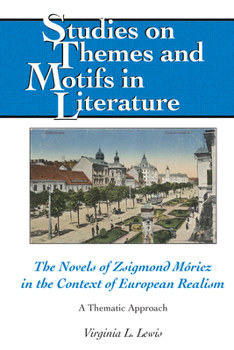 Hardcover The Novels of Zsigmond Móricz in the Context of European Realism: A Thematic Approach Book