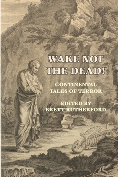 Paperback Wake Not the Dead!: Continental Tales of Terror Book
