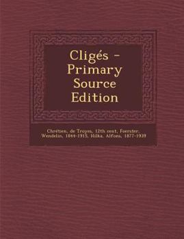 Paperback Cliges - Primary Source Edition [French, Old] Book