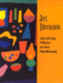 Paperback Jet Dreams: Art of the Fifties in the Northwest Book