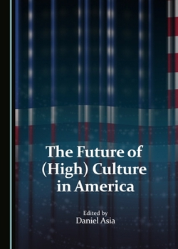 Hardcover The Future of (High) Culture in America Book