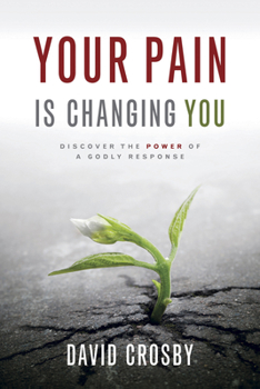 Paperback Your Pain Is Changing You: Discover the Power of a Godly Response Book