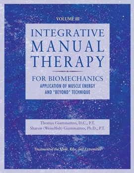 Hardcover Integrative Manual Therapy for Biomechanics: Application of Muscle Energy and Beyond Technique Book